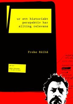 Freke Räihä - Ur ett historiskt perspektiv har allting relevans, Häftad