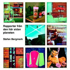 Stefan Bergmark - Rapporter från den här sidan planeten, Häftad