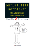 Manual till mnniskan : om utbildning i livets universitet.