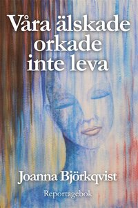 e-Bok Våra älskade orkade inte leva <br />                        E bok