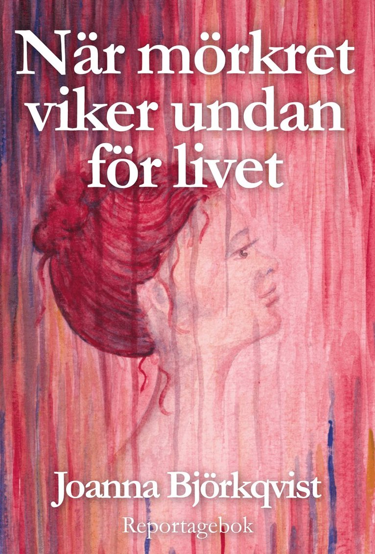 Joanna Björkqvist - När mörkret viker undan för livet, Häftad