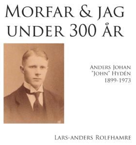 Lars-Anders Rolfhamre Morfar och jag under 300 år