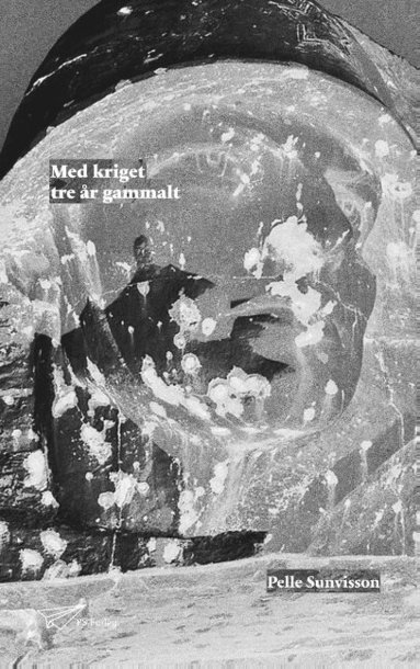 Pelle Sunvisson - Med kriget tre år gammalt, Häftad