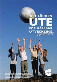 Lisa Behrenfeldt, Elisabeth Brömster, Gordon Eadie, Anette Fredman, Helene Grantz, Josefine Gustafsson, Birgitta Jansson, Stina Lindblad, Lotta Lundberg, Annika Manni, Ann-Sofie Tedenljung, Ammi Wohlin, Ingemar Nyman - Att lära in ute för hållbar utveckling, E-bok