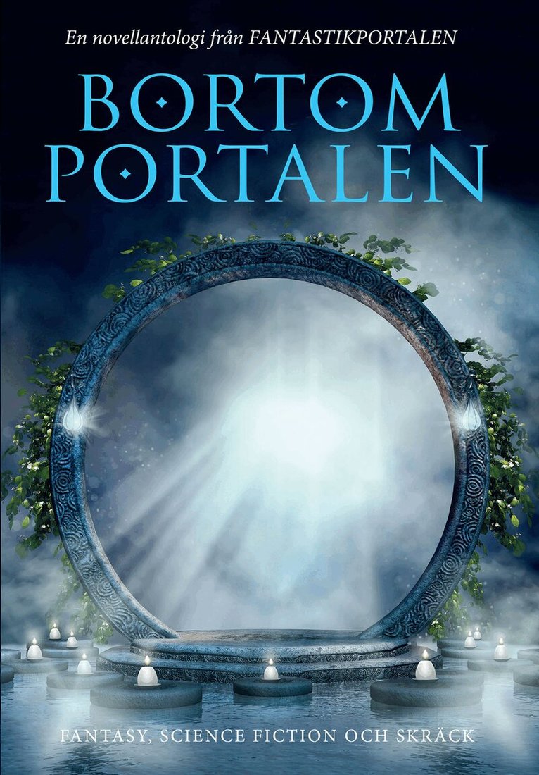Oskar Källner, Anita Mederyd, KG Johansson, Hans Olsson, Boel Bermann, Marcus Olausson, Lupina Ojala, Linda Hallgren, Love Kölle, Ida Tellestedt, Alexandra Alexandersson - Bortom portalen : en novellantologi från Fantastikportalen, Häftad