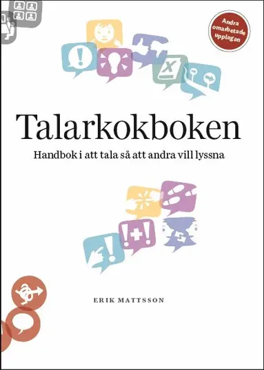 Erik Mattsson - Talarkokboken: Handbok i att tala så att andra vill lyssna, Häftad