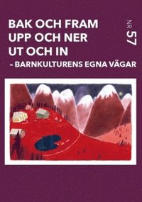 Bak och fram, upp och ner, ut och in : barnkulturens egna vgar