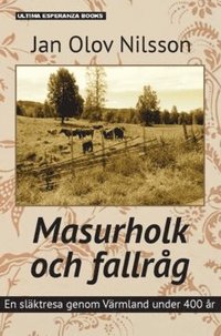 Masurholk och fallrg : en slktresa genom Vrmland under 400 r