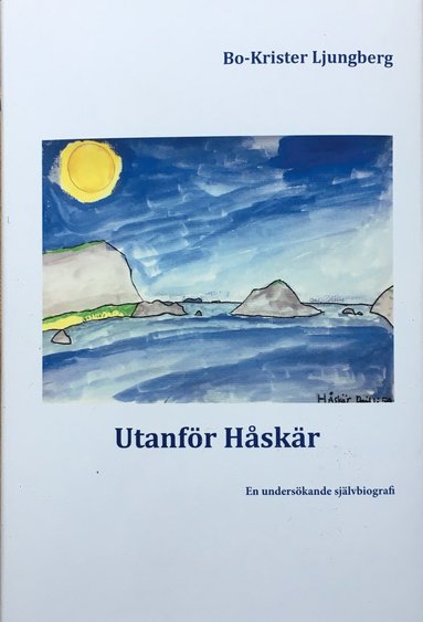 Utanför Håskär: En undersökande självbiografi