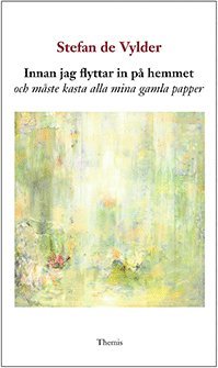 Innan jag flyttar in p hemmet och mste kasta alla mina gamla papper