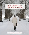 Min frlggare hr av aldrig av sig : dikter 2015-2017