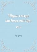 Olgas recept kuriosa och tips
