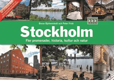 Bosse Bjelvenstedt, Peter Frisk - Stockholm : fler promenader, historia, kultur och natur, Häftad