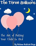 The Three Balloons  -The Art of Putting Your Child to Bed