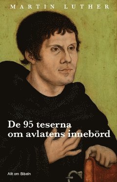 Martin Luther De 95 teserna om avlatens innebörd