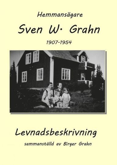 Hemmansägare Sven W. Grahn. Levnadsbeskrivning