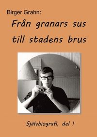 e-Bok Från granars sus till stadens brus  självbiografi, del 1