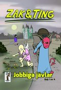 Zak & Ting. Del 1, Jobbiga jvlar