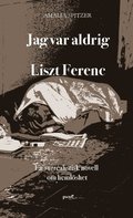 Jag var aldrig Liszt Ferenc
