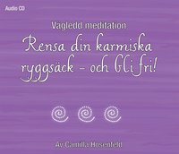 Vgledd meditation: Rensa din karmiska ryggsck - och bli fri!