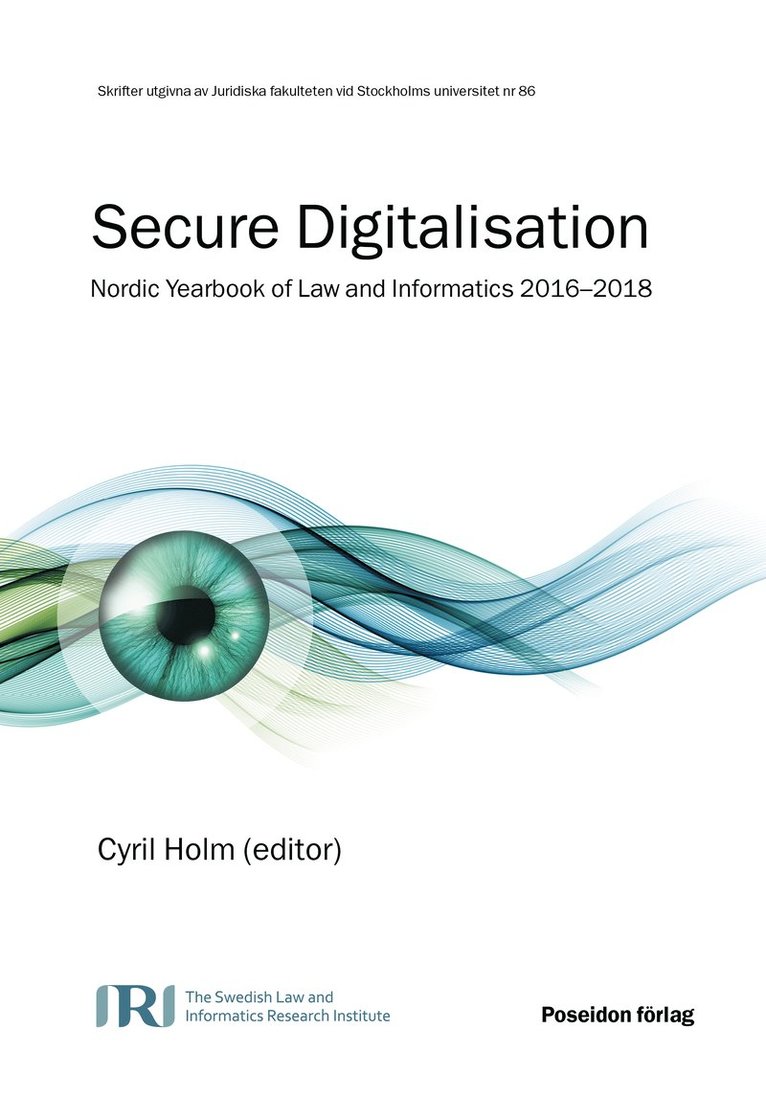 Cyril Holm - Secure Digitalisation – Nordic Yearbook of Law and Informatics 2016–2018, E-bok. Tillgänglighet: Lägg i varukorg
