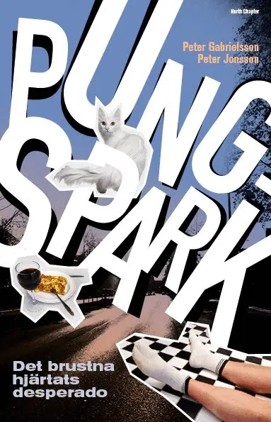 Peter Gabrielsson, Peter Jonsson - Pungspark : det brustna hjärtats desperado, Inbunden