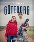 Det andra G�teborg : en fotobok om livet i Gothenburg, Nebraska - det enda andra G�teborg i v�rlden