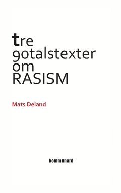 Mats Deland Tre nittiotalstexter om rasism