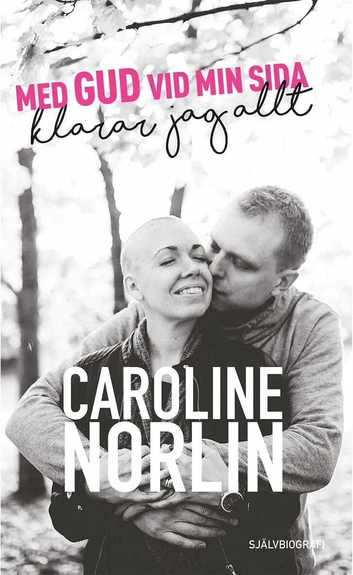 Caroline Norlin - Med Gud vid min sida klarar jag allt - Självbiografi, E-bok. Tillgänglighet: Lägg i varukorg