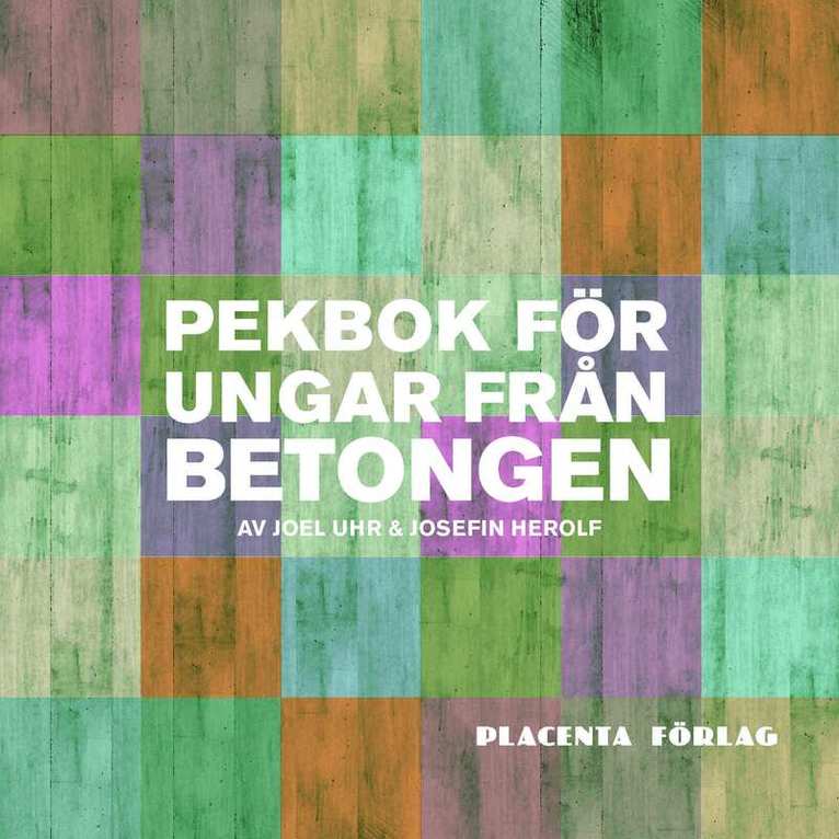Joel Uhr, Josefin Herolf - Pekbok för ungar från betongen, Kartonnage