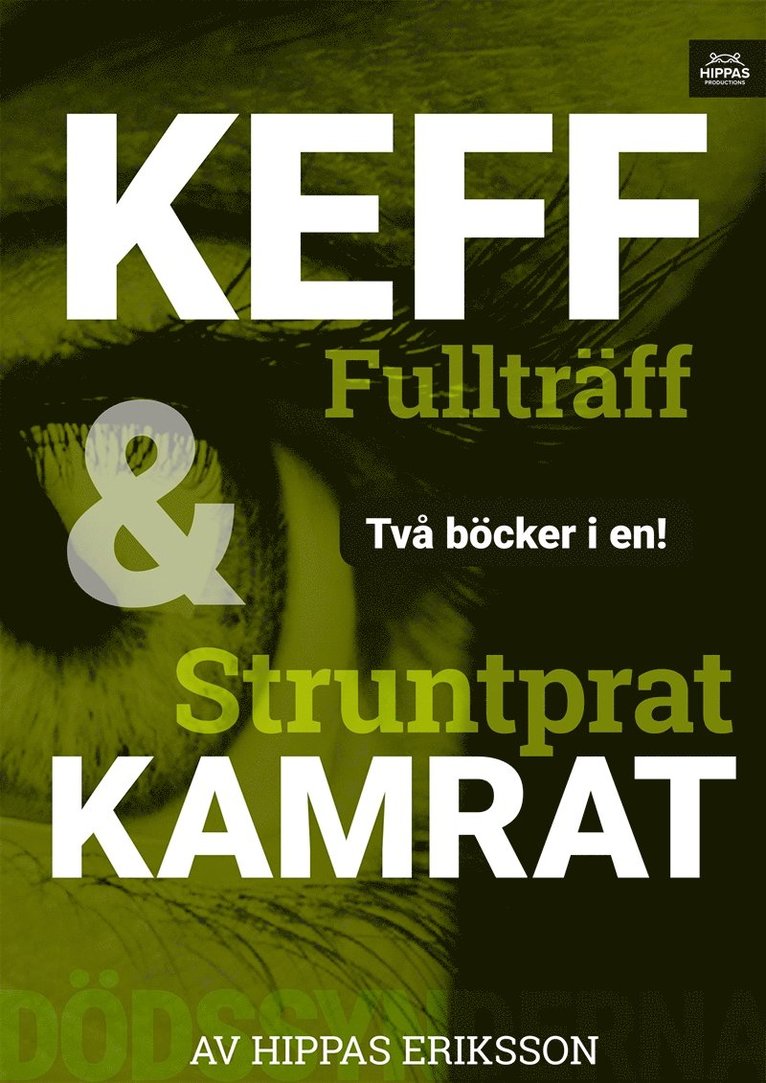 Hippas Eriksson - Keff fullträff ; Struntprat kamrat : avund (ungdom och vuxen), E-bok