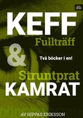 Keff fullträff ; Struntprat kamrat : avund (ungdom och vuxen)
