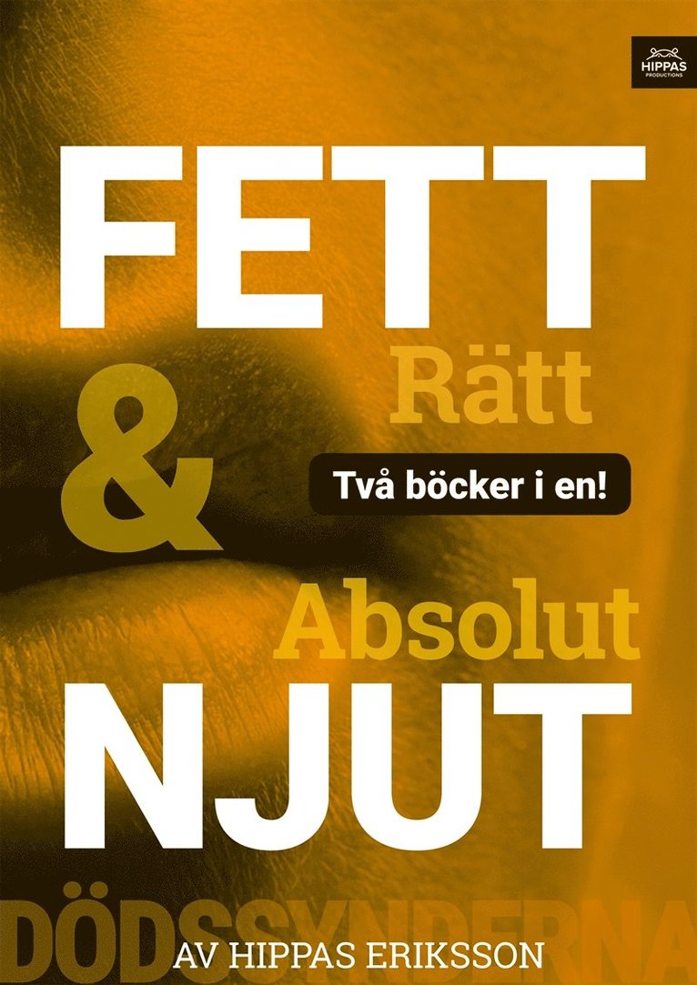 Hippas Eriksson - Absolut njut ; Fett rätt : frosseri (ungdom och vuxen), E-bok