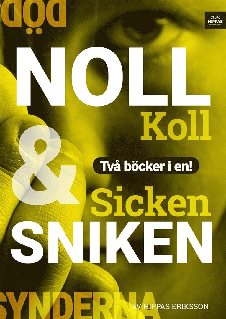 Hippas Eriksson - Noll koll/Sicken sniken : girighet, E-bok