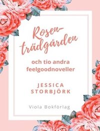 Rosentrdgrden : och tio andra feelgoodnoveller