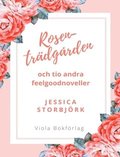 Rosentrdgrden : och tio andra feelgoodnoveller