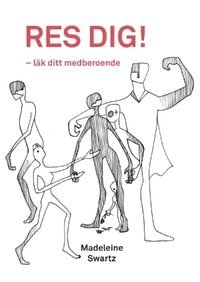 Madeleine Swartz - Res dig! - Läk ditt medberoende, Häftad