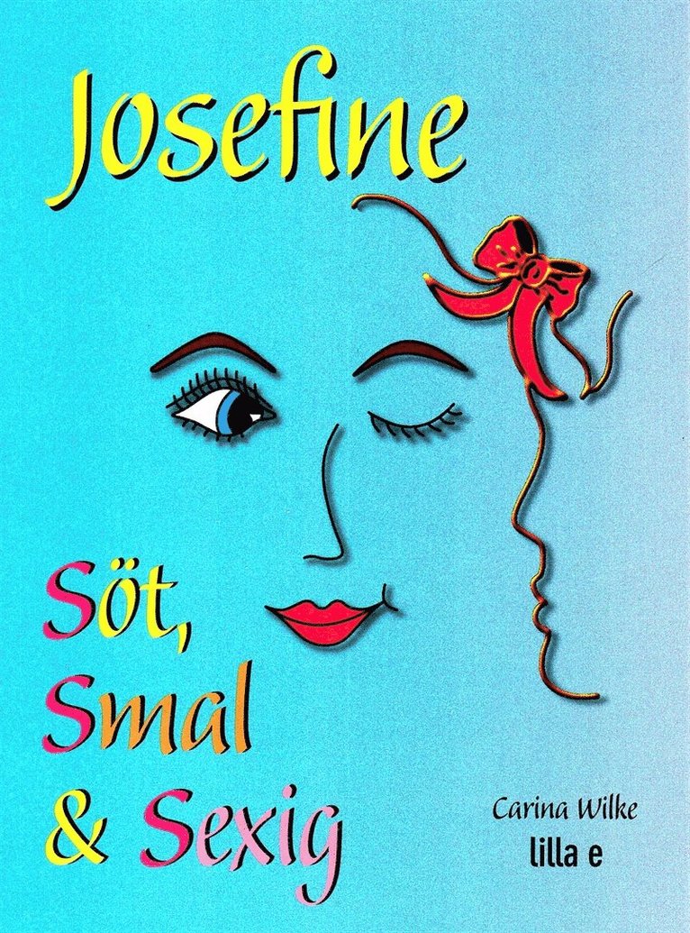 Carina Wilke - Josefine söt, smal & sexig, Ljudbok
