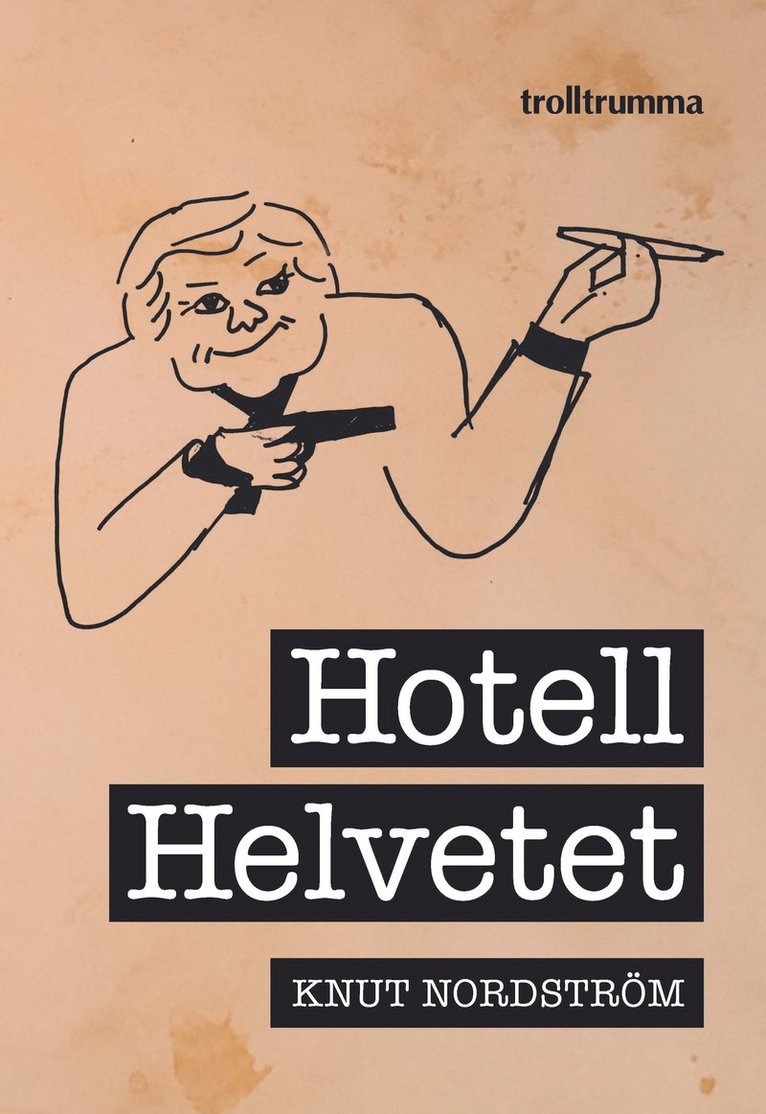 Knut Nordström - Hotell Helvetet, Häftad