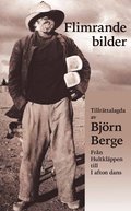 Flimrande bilder - tillrttalagda av Bjrn Berge