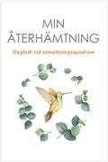Min terhmtning : dagbok vid utmattningssyndrom