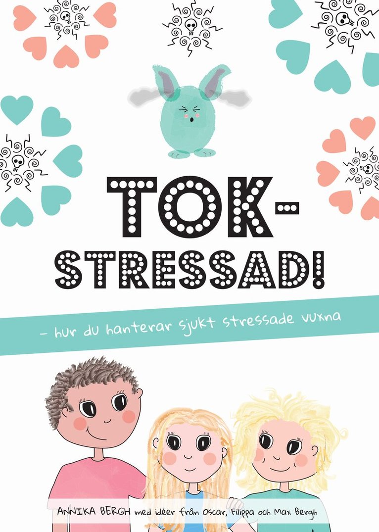 Annika Bergh - Tokstressad: hur du hanterar sjukt stressade vuxna, Kartonnage