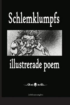 Marcus Jansson - Schlemklumpfs illustrerade poem. Volym 1, Inbunden