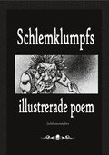 Schlemklumpfs illustrerade poem. Volym 1