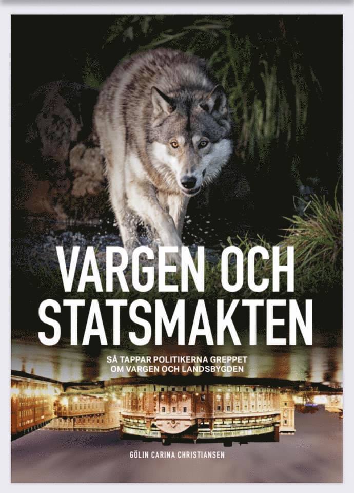 Gölin Carina Gerken Christiansen - Vargen och statsmakten : så tappar politikerna greppet om vargen och landsbygden, Häftad