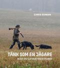 Tnk som en jgare - nr du lever med hund