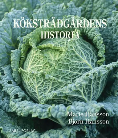 Marie Hansson - Köksträdgårdens historia, Inbunden