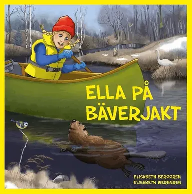 Elisabeth Berggren - Ella på bäverjakt, Inbunden