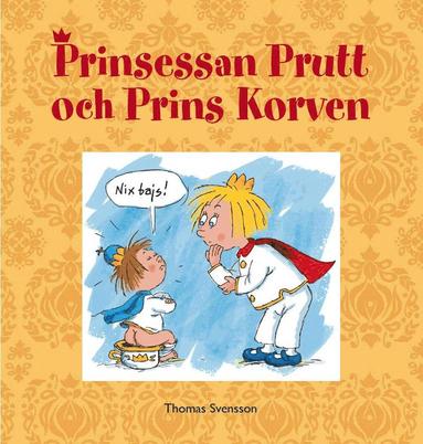 Thomas Svensson Prinsessan Prutt och Prins Korven