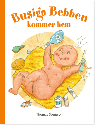 Thomas Svensson - Busiga Bebben kommer hem, Inbunden